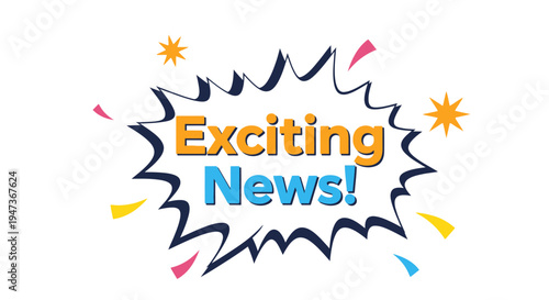 Exciting News typography in comic speech bubble with confetti and stars.