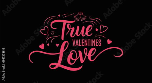 Valentines day true love typography design