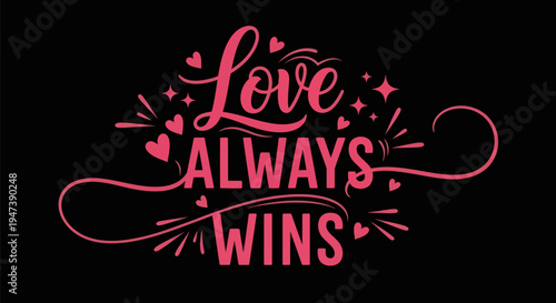 Love always wins typography design
