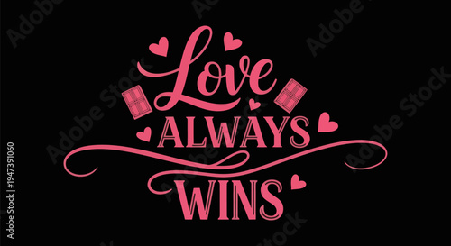 Love always wins typography design
