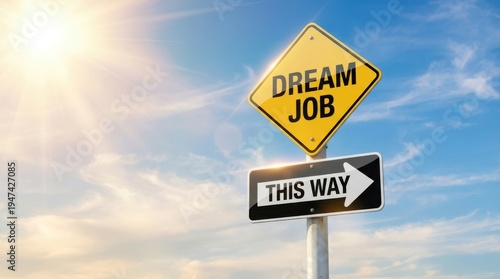 Road sign indicating 'dream job' this way, symbolizing career goals and professional aspiration