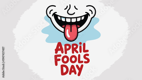 Cartoon face grins broadly with red tongue extended below April Fools Day text