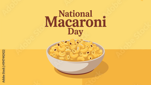 National Macaroni Day celebration featuring a delicious bowl of cheesy elbow pasta