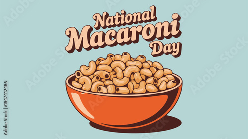 National Macaroni Day graphic with bowl of cooked pasta