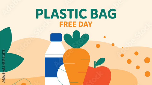 Plastic Bag Free Day with water bottle, carrot, and apple