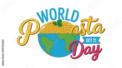 Stylized World Pasta Day message showing globe filled with spaghetti noodles