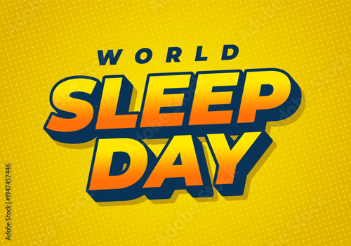 Bold retro style typographic design reading world sleep day in orange and dark blue on a dotted yellow background