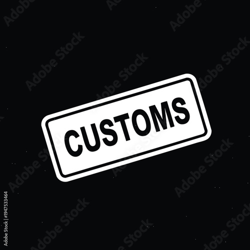 Rectangle with "CUSTOMS" in black text on white, angled on black background