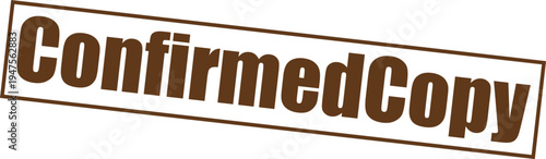 Confirmed copy stamp, brown rectangle shape with text, verifying authenticity of document or record
