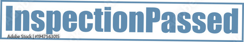 Inspection passed stamp in blue over transparent background graphic design