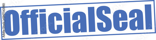 OfficialSeal blue rubber stamp on transparent background, grunge texture for legal documents and certification