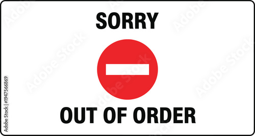 Sorry Out of Order vector sign with red stop symbol, ideal for commercial use, business notices, and service interruption alerts