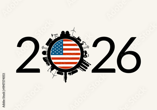 2026 year number with industrial icons around zero digit. National flag of the USA. Energy generation, transportation and heavy industry.