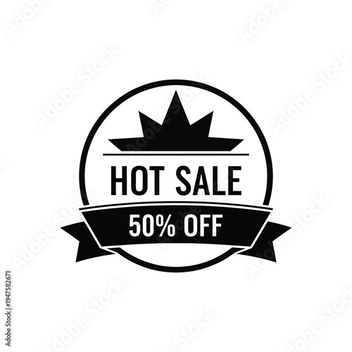 A circular black emblem displays hot sale text above a ribbon proclaiming a fifty percent discount offer high quality professional detailed modern elegant stylish