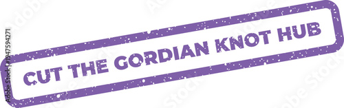 Fotografía Grungy rectangular stamp presenting the phrase Cut the Gordian Knot Hub with a d
