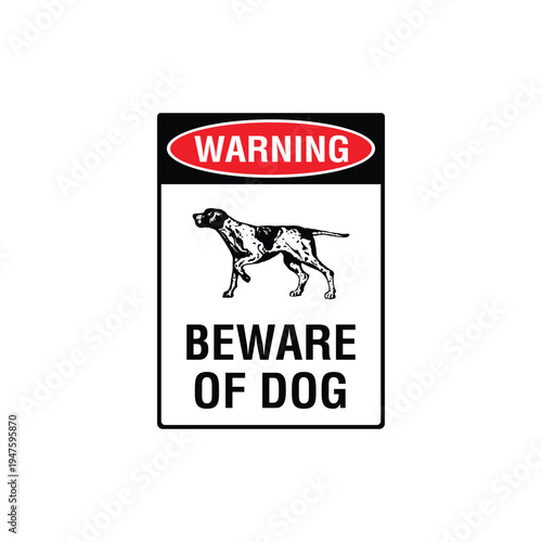 Warning Beware Of Dog Shorthaired Pointer Breed Vector Sign, Security Alert Sticker, Guard Dog Design