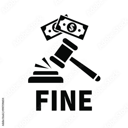 A stark black silhouette depicts a gavel striking down near falling money with the bold word fine displayed below high quality professional detailed modern