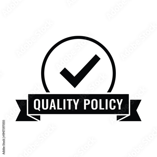 A black and white graphic depicts a checkmark inside a circle positioned above a banner reading quality policy high quality professional detailed modern elegant stylish clean
