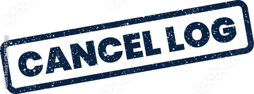 Grungy rubber stamp impression displaying CANCEL LOG for system event records or data entry nullification