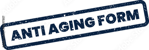 Grungy rubber stamp impression stating ANTI AGING FORM, perfect for medical questionnaires or client applications
