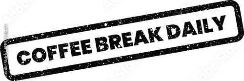 Grungy rubber stamp impression with Coffee Break Daily text, perfect for reminding people about regular refreshment pauses