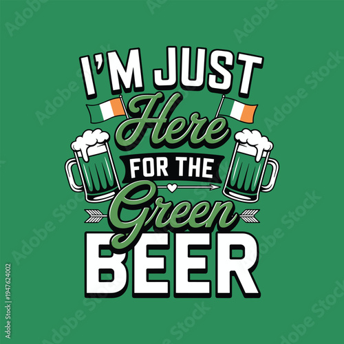 Funny St. Patrick’s Day Green Beer Quote Typography with Irish Beer Mugs