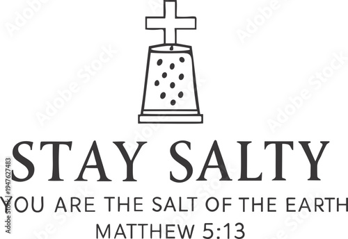 Stay Salty Salt of the Earth Matthew 5:13 Svg