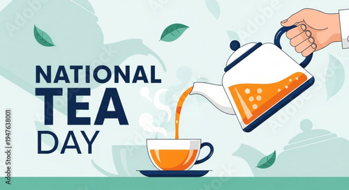 National tea day celebration with a hand pouring tea from a kettle into a cup on a saucer