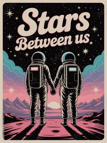 Retro space poster with Two astronauts stand hand in hand, gazing at a starry sky. Mountains and a glowing sun frame their quiet moment. The scene evokes wonder, connection, and cosmic peace. 