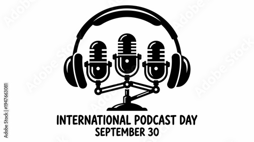 Celebrate International Podcast Day on September 30th with this graphic featuring headphones and microphones for audio content creation and broadcasting