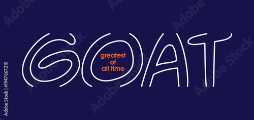 GOAT, Greatest of All Time, typography tee shirt design. Motivation and inspirational quote. Clothing,t shirt, apparel and other uses Vector print, typography, poster.