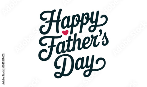 Happy Father's Day Hand Lettering Greeting with Red Heart Detail for Family Holiday Cards and Social Media Marketing Graphics