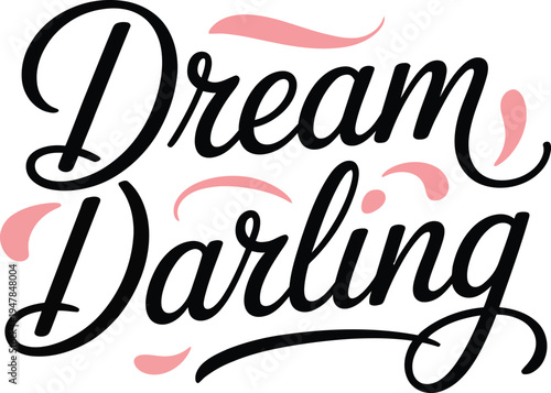 Dream Darling Hand Lettered Calligraphy Design