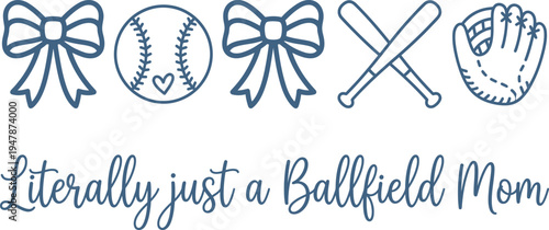 Literally Just A Ballfield Mom Baseball Sports Typography