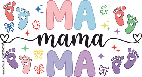 Mama Mama Cute Baby Feet Typography Illustration