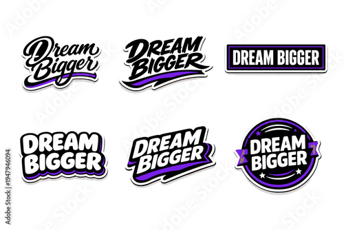 Dream bigger motivational typography sticker design