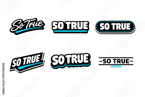 So true bold typography sticker design