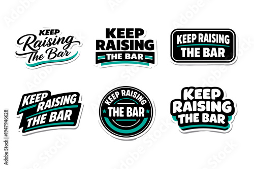 Keep raising the bar motivational typography sticker design