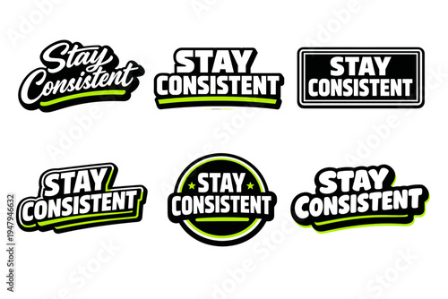 Stay consistent motivational typography sticker design