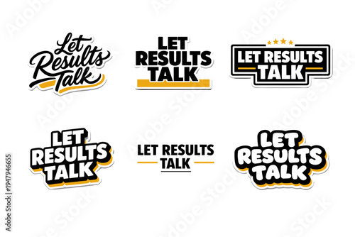 Let results talk modern typography sticker design