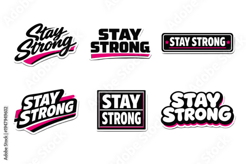 Stay strong motivational encouragement phrase. inspirational typography sticker design