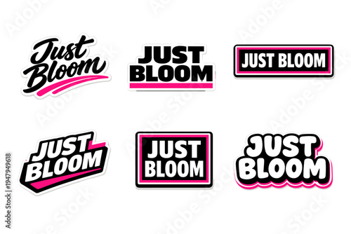 Just bloom embrace growth and flourishing. inspirational typography sticker design.