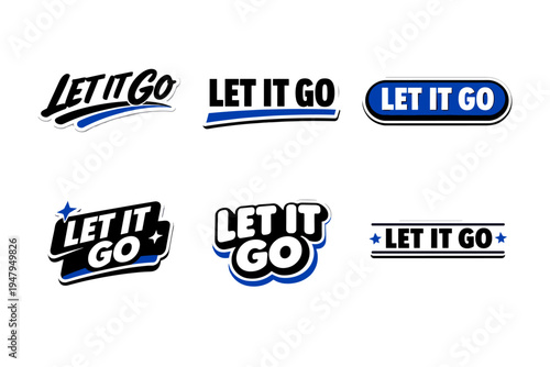 Let it go calm reminder sticker design. modern typography sticker collection