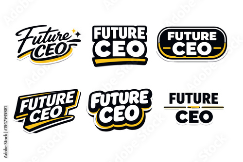 Future ceo ambitious leadership phrase. inspirational typography sticker design
