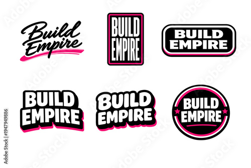 Build empire empowerment and ambition slogan. bold typography sticker collection.