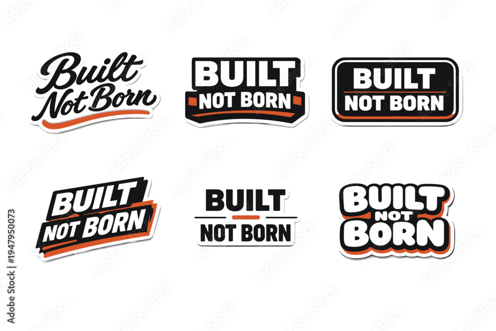 Obraz premium Built not born emphasizes hard work and growth. motivational typography sticker design.