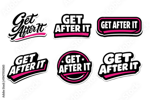 Get after it dynamic call to action design. motivational typography sticker design.