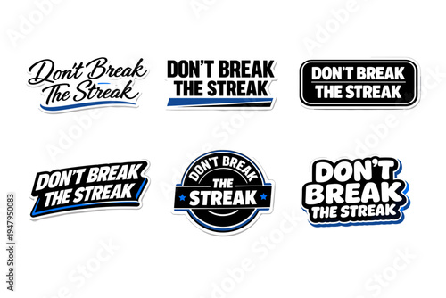 Don't break the streak motivational encouragement message. inspirational typography sticker design.