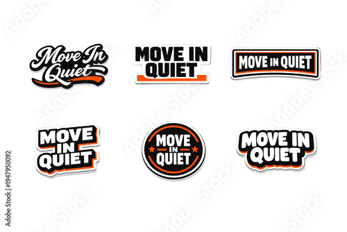 Move in quiet subtle inspirational message. bold typography sticker design