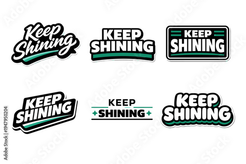 Keep shining encouraging phrase with modern design. inspirational typography sticker collection.